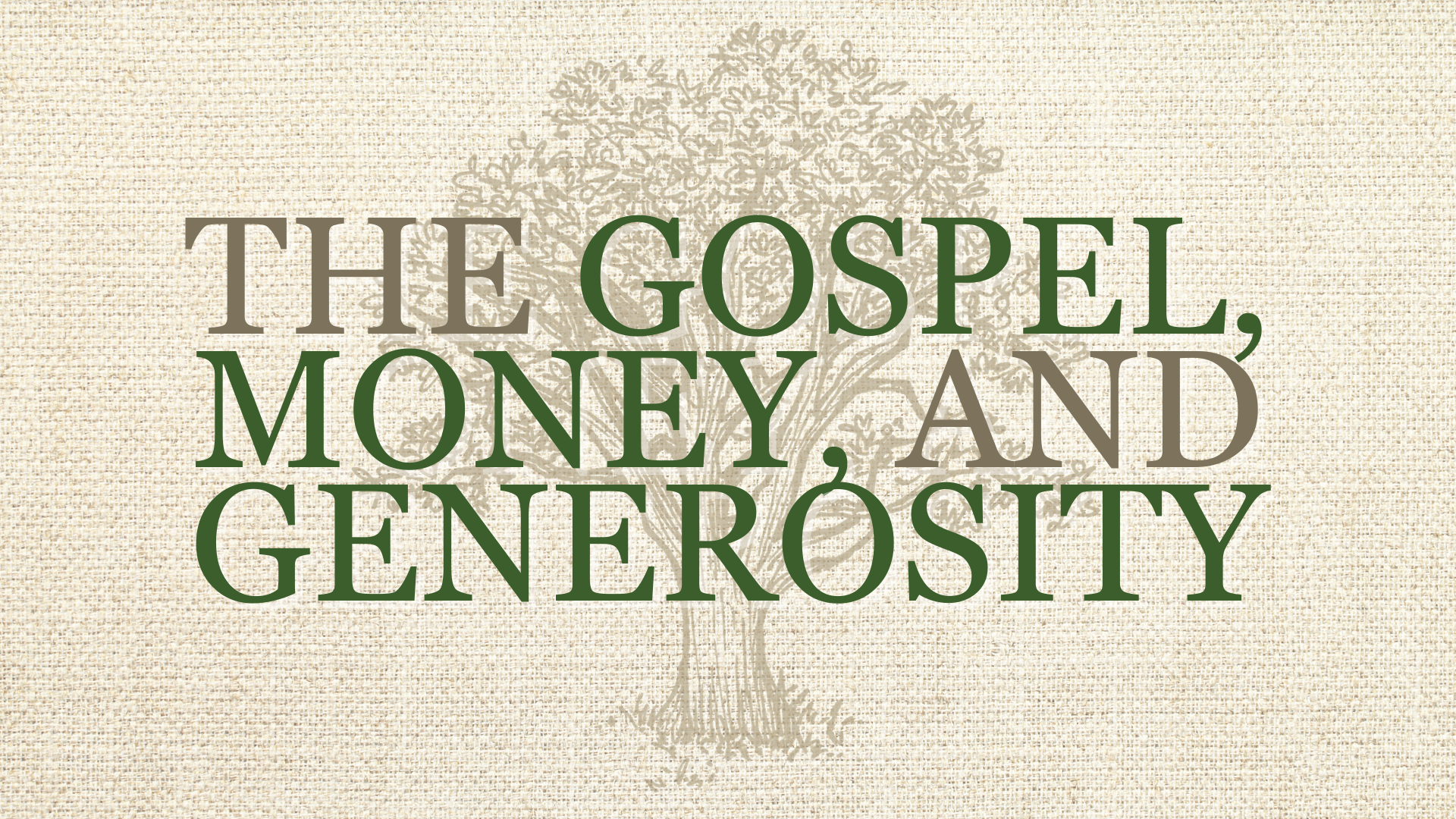 The Gospel, Money, and Generosity