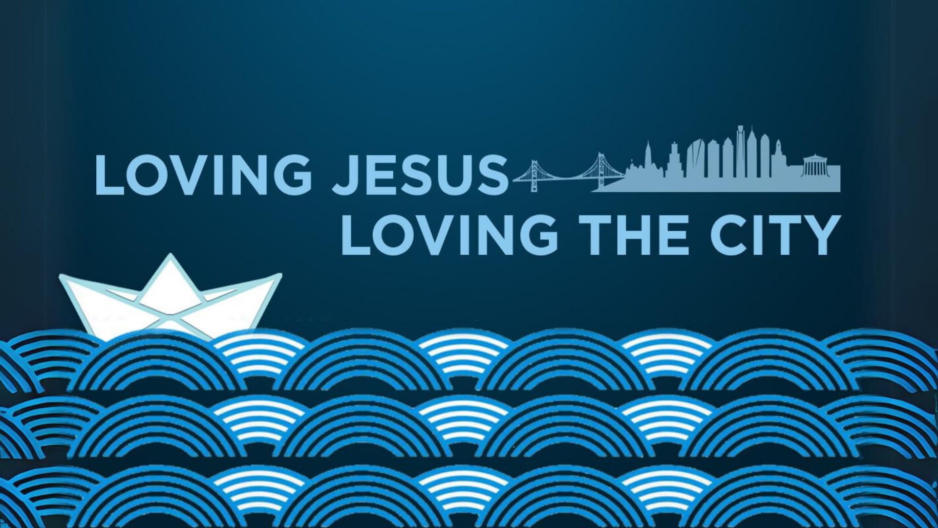 Loving Jesus: Loving the City