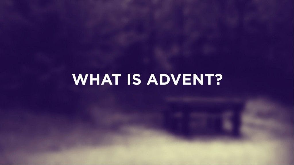 Banner image for What is Advent?