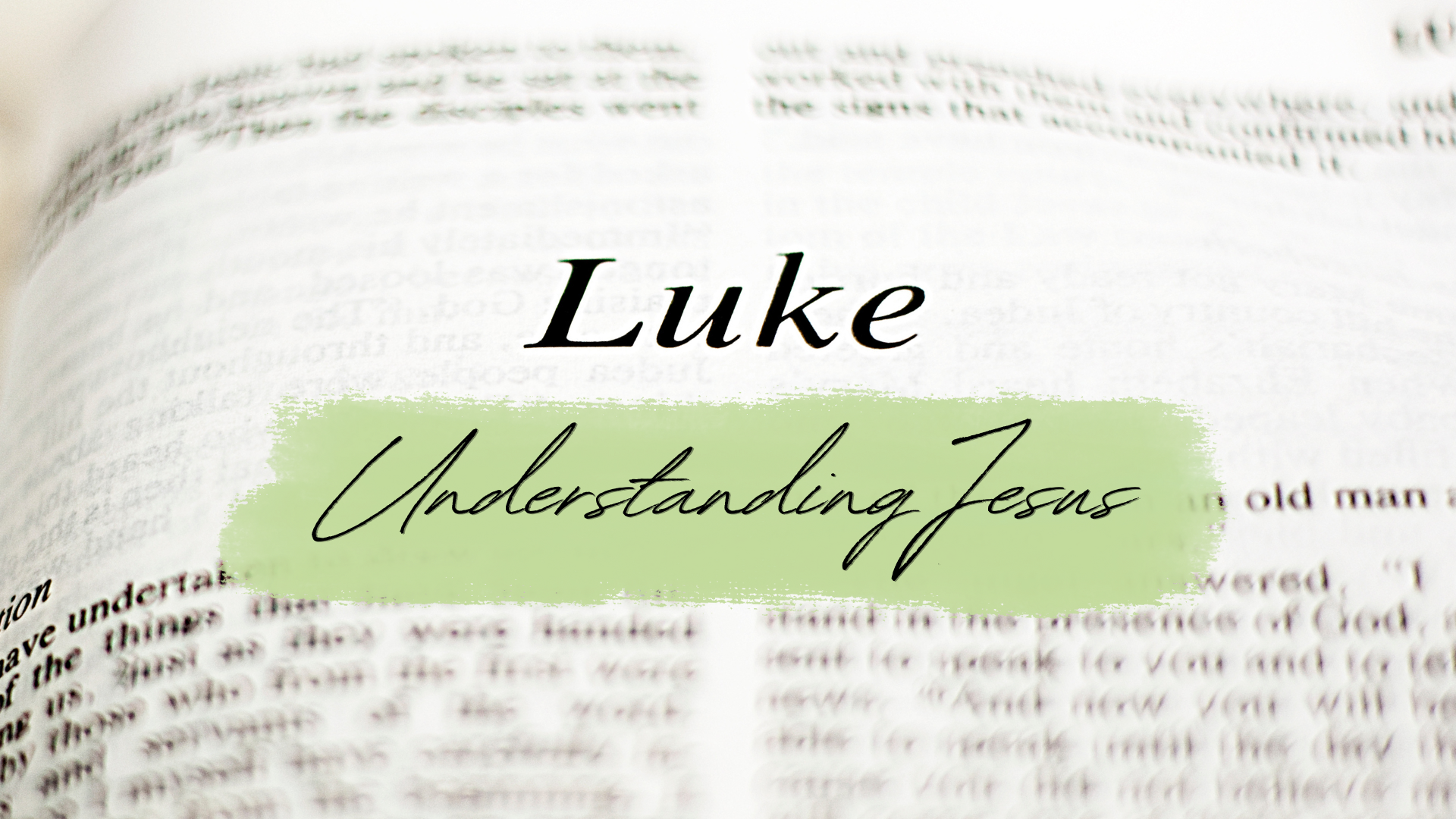 Luke: Understanding Jesus