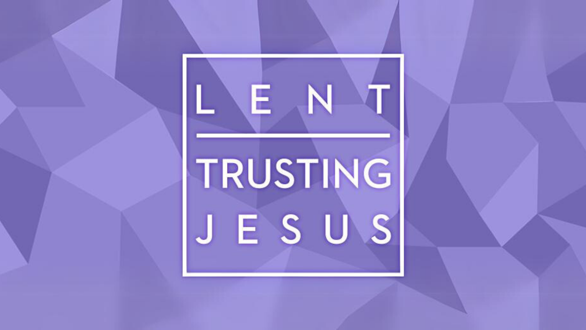 Lent: Trusting Jesus