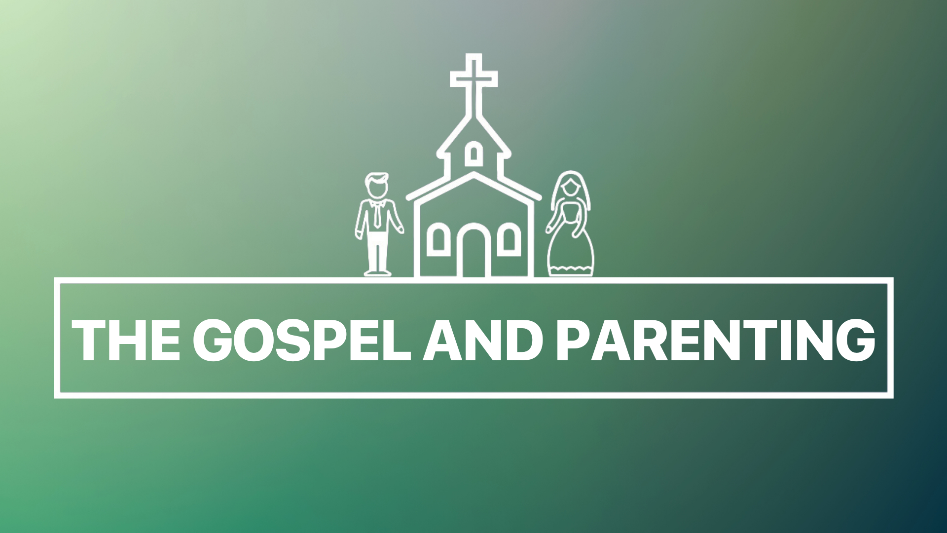The Gospel and Parenting
