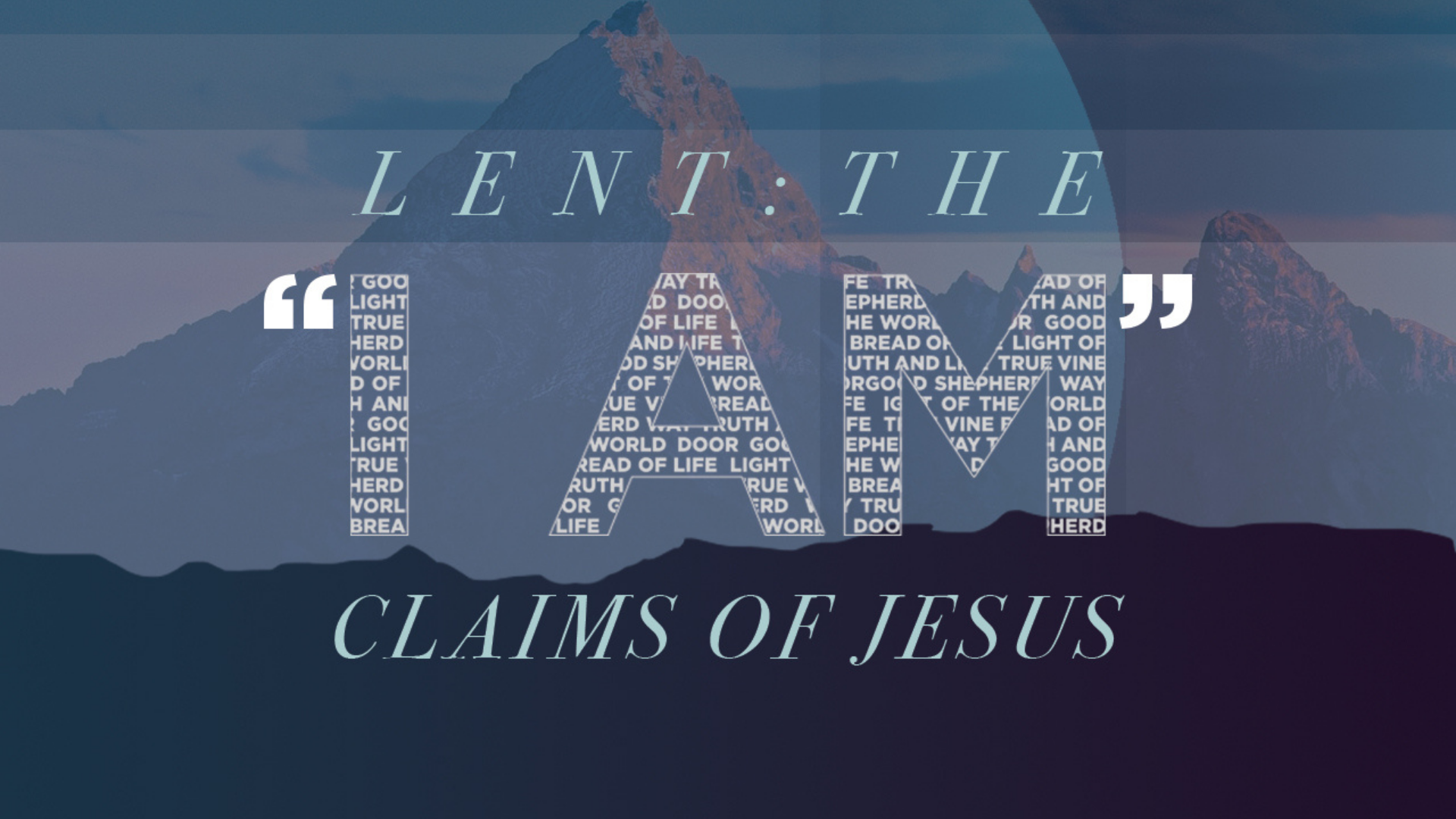 Lent: The "I Am" Claims of Jesus