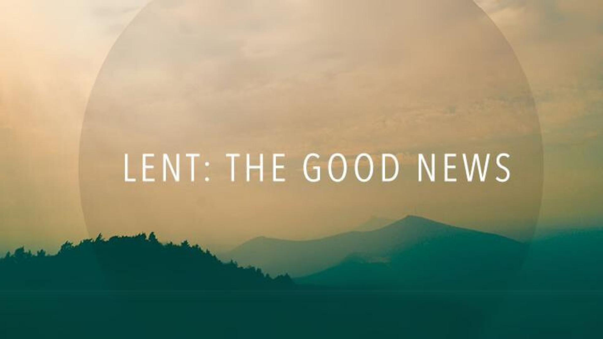 Lent: The Good News
