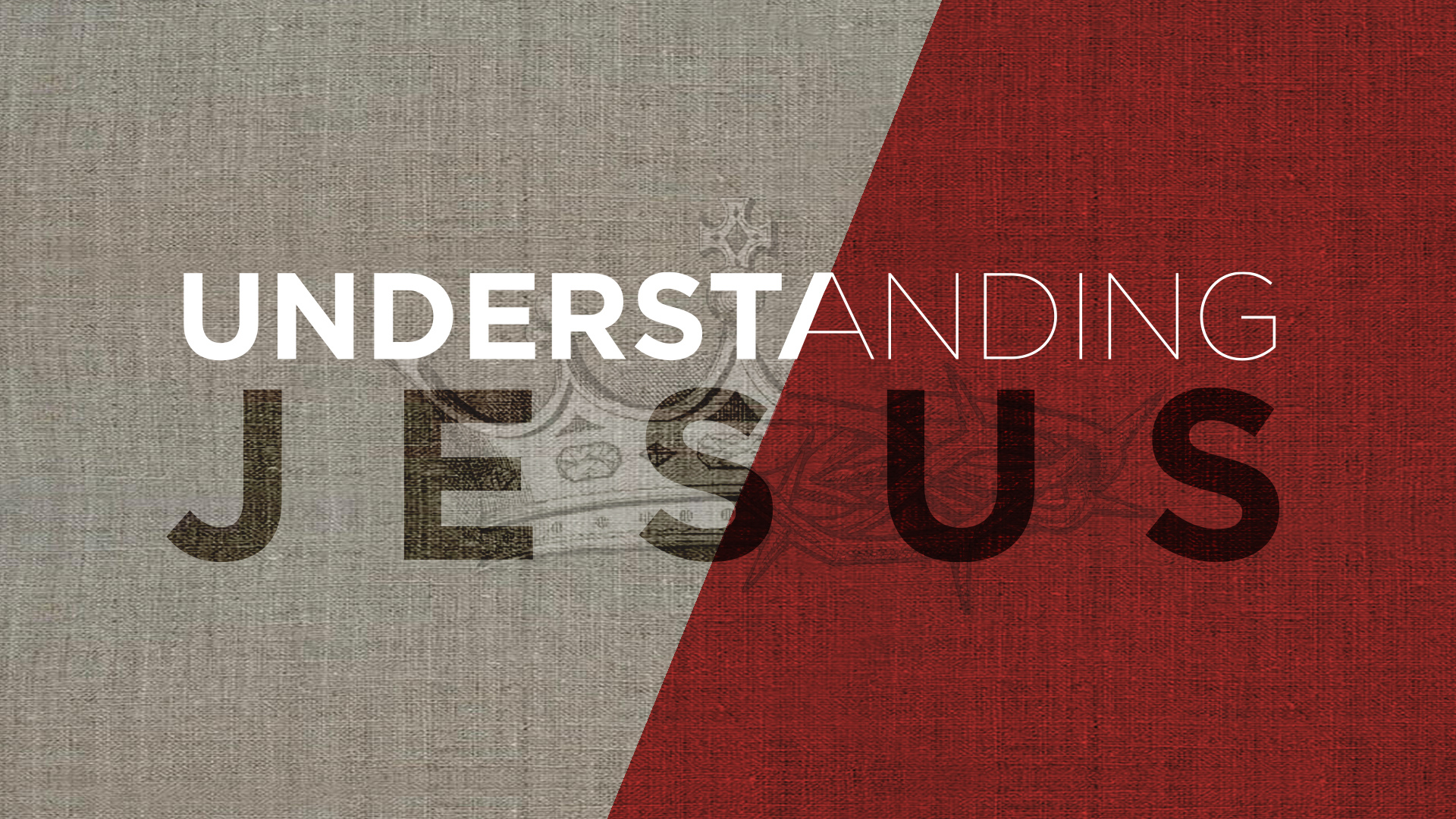 Lent: Understanding Jesus