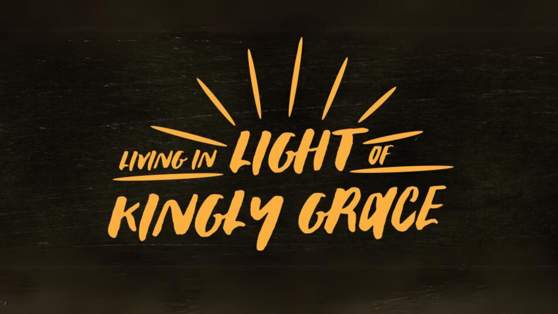 Living in Light of Kingly Grace