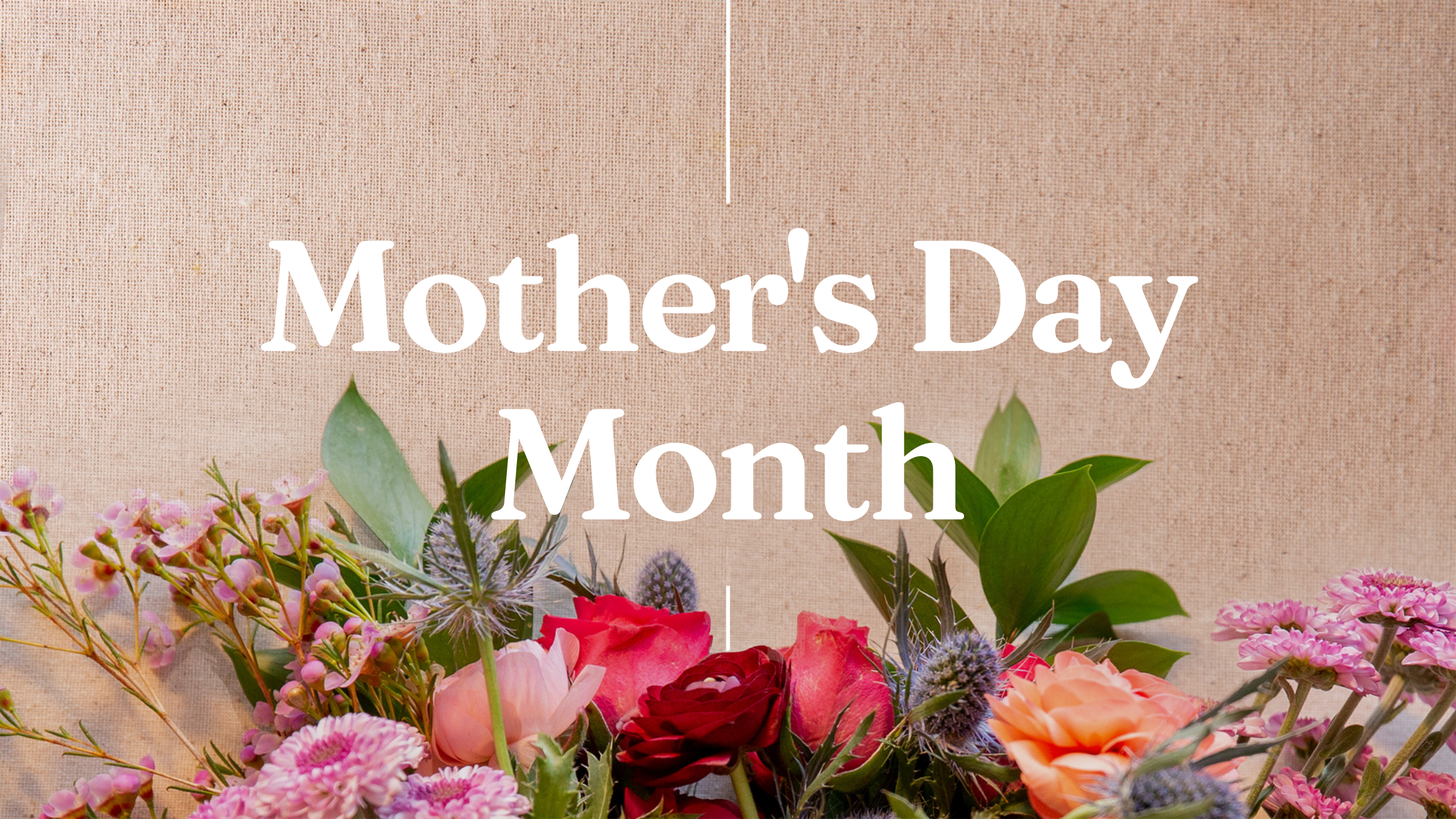 Mother's Day Month
