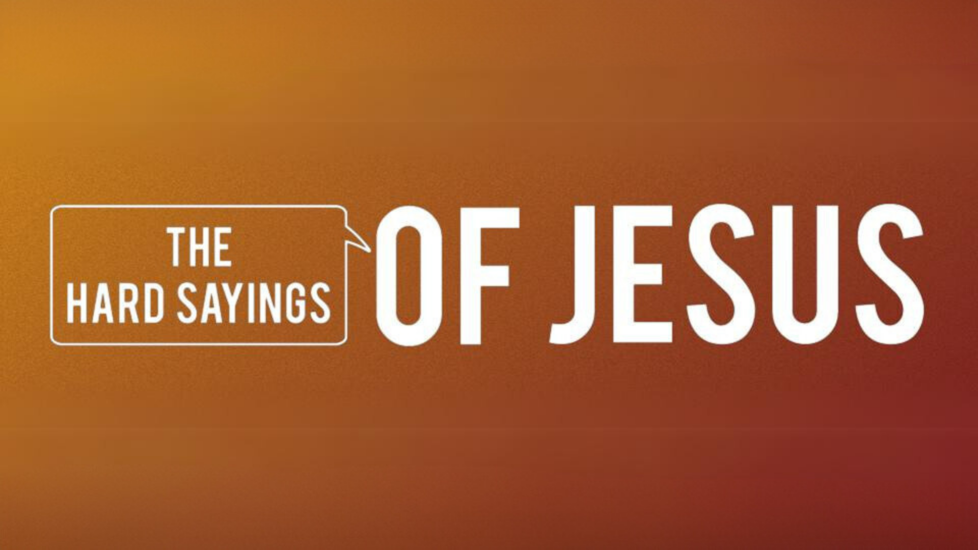 The Hard Sayings of Jesus: Who Is Jesus?