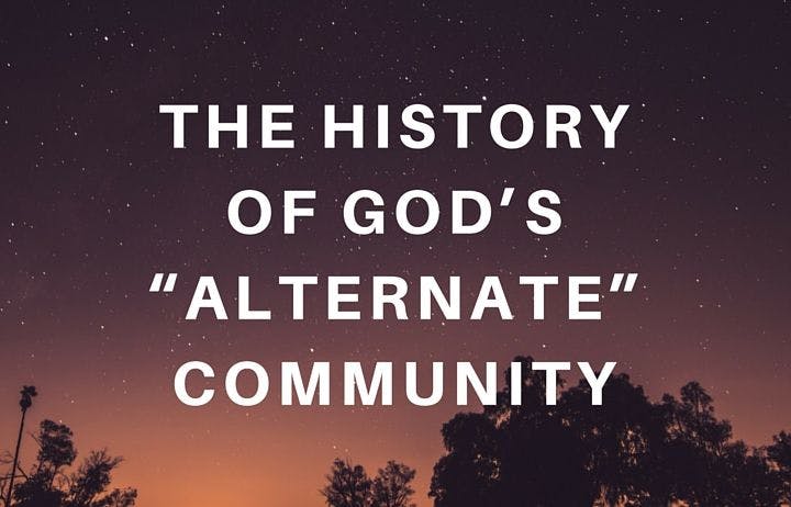 Banner image for The History of God's "Alternate" Community