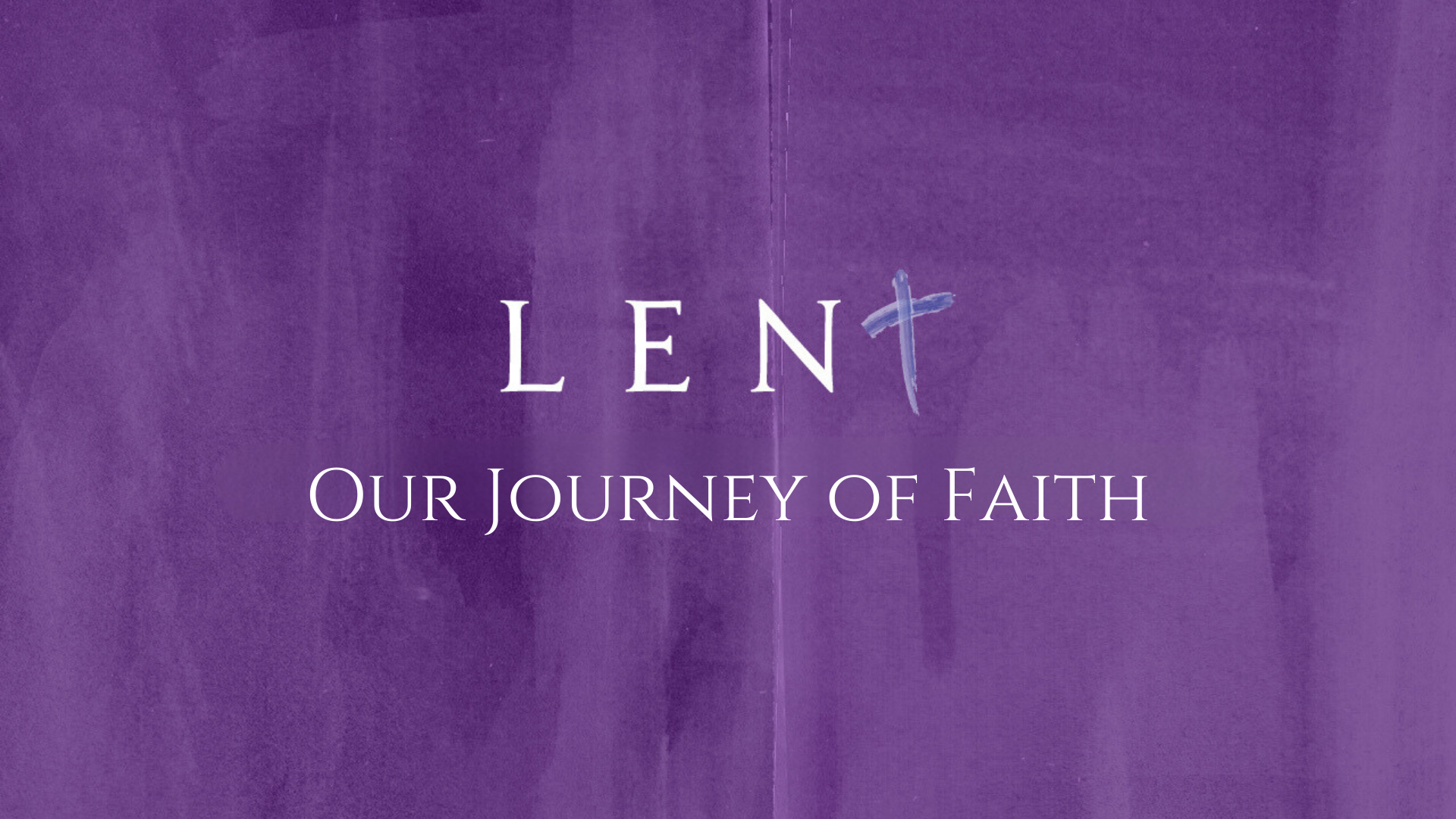 Lent: Our Journey of Faith