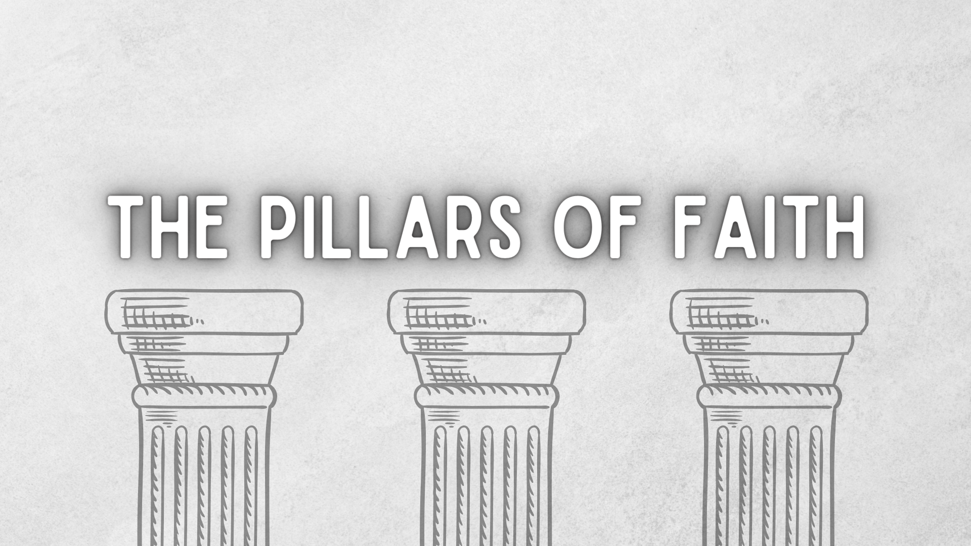 The Pillars of Faith