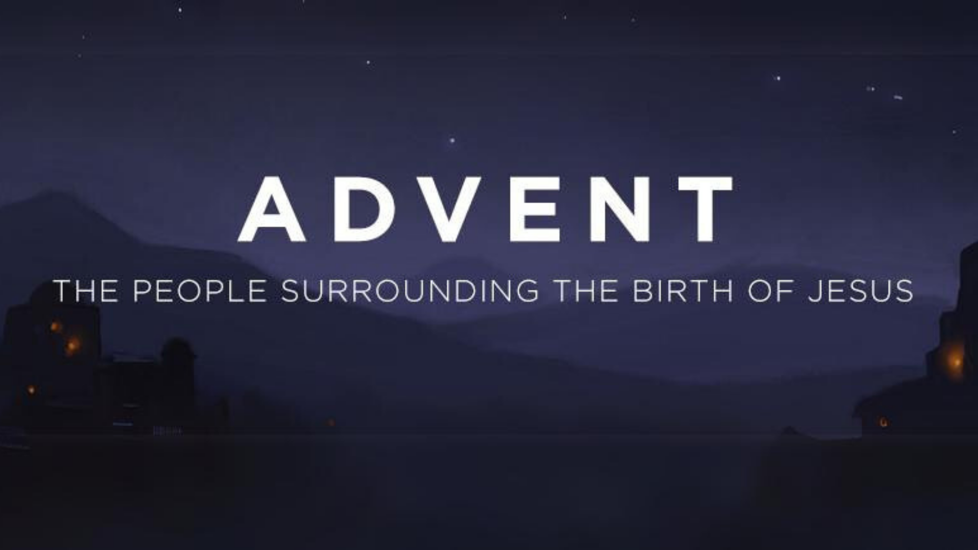 Advent: The People Surrounding The Birth of Jesus