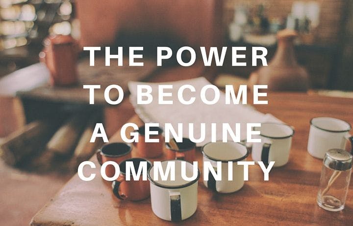 The Power to Become a True Community